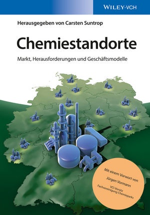 Chemiestandorte - Markt, Herausforderungen und Geschäftsmodelle, edited by...
